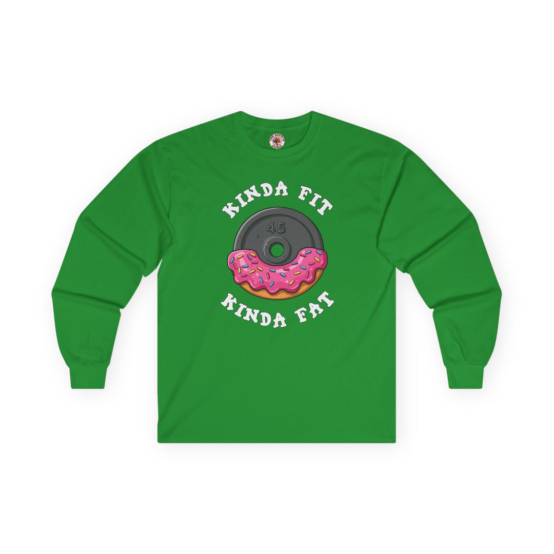 Kinda Fit, Kinda Fat Long Sleeve Tee