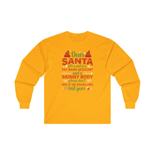 Dear Santa All I Want Is a Fat Bank Account Long Sleeve Tee