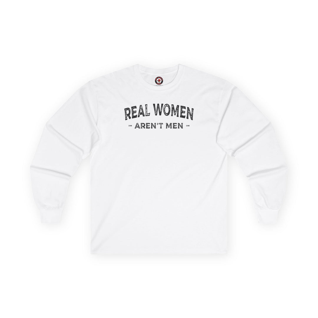Real Women Aren't Men Long Sleeve Tee