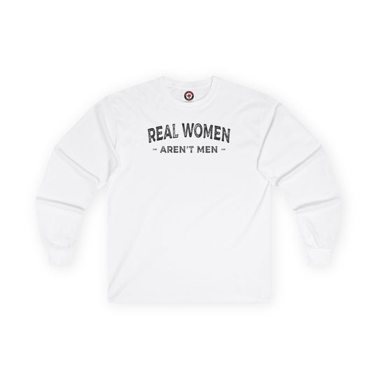 Real Women Aren't Men Long Sleeve Tee