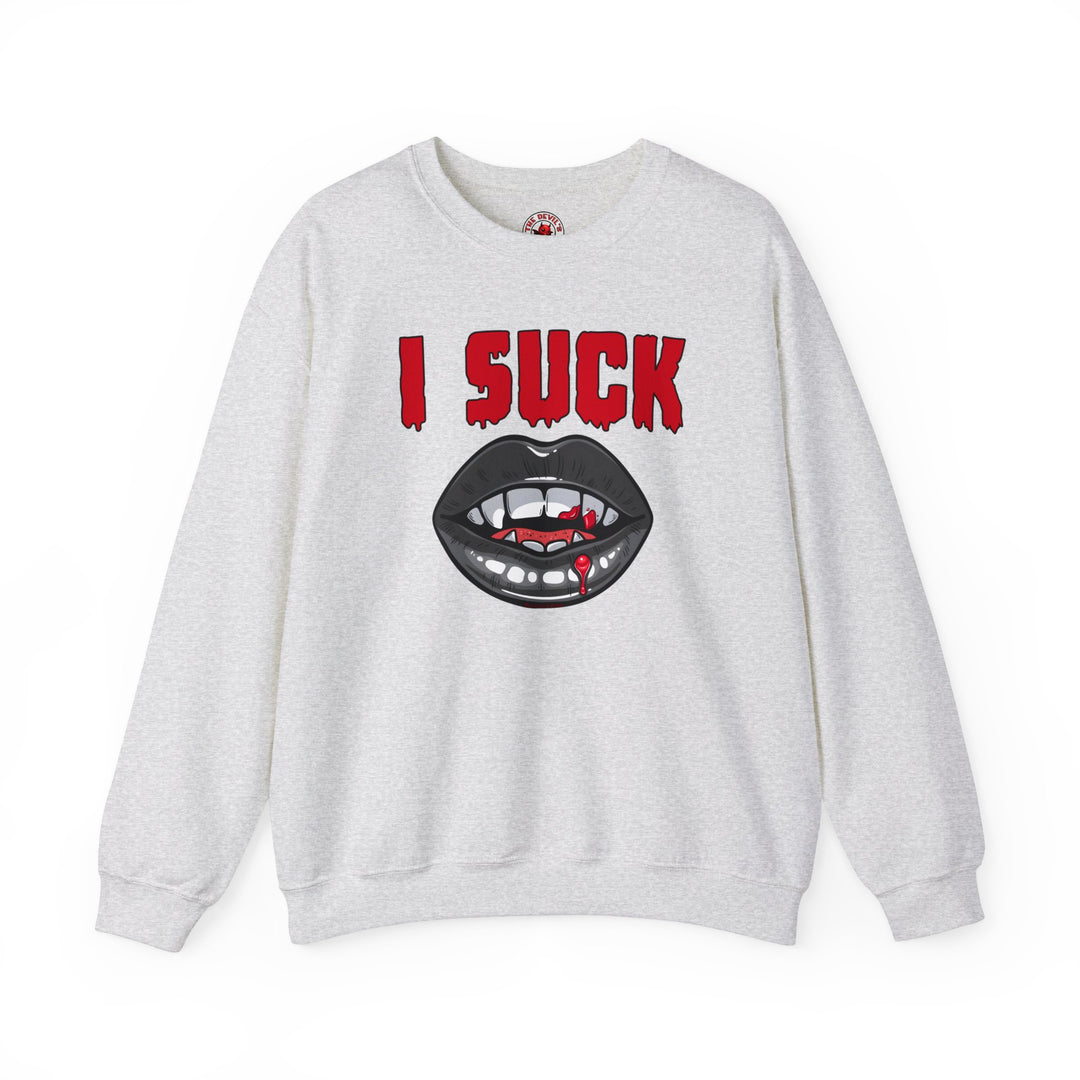 I Suck Crewneck Sweatshirt