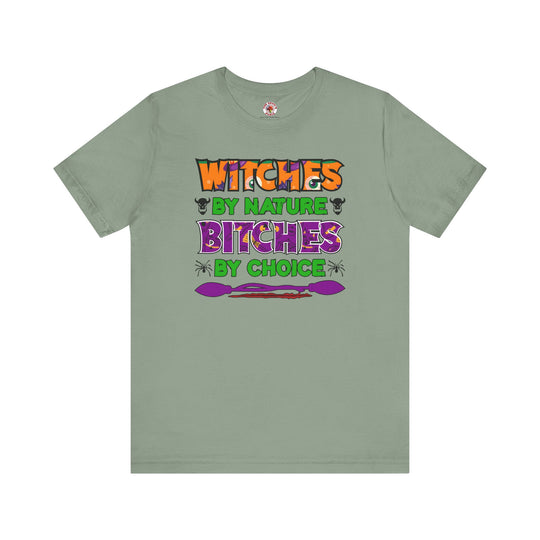 Witches By Nature Bitches By Choice T-Shirt