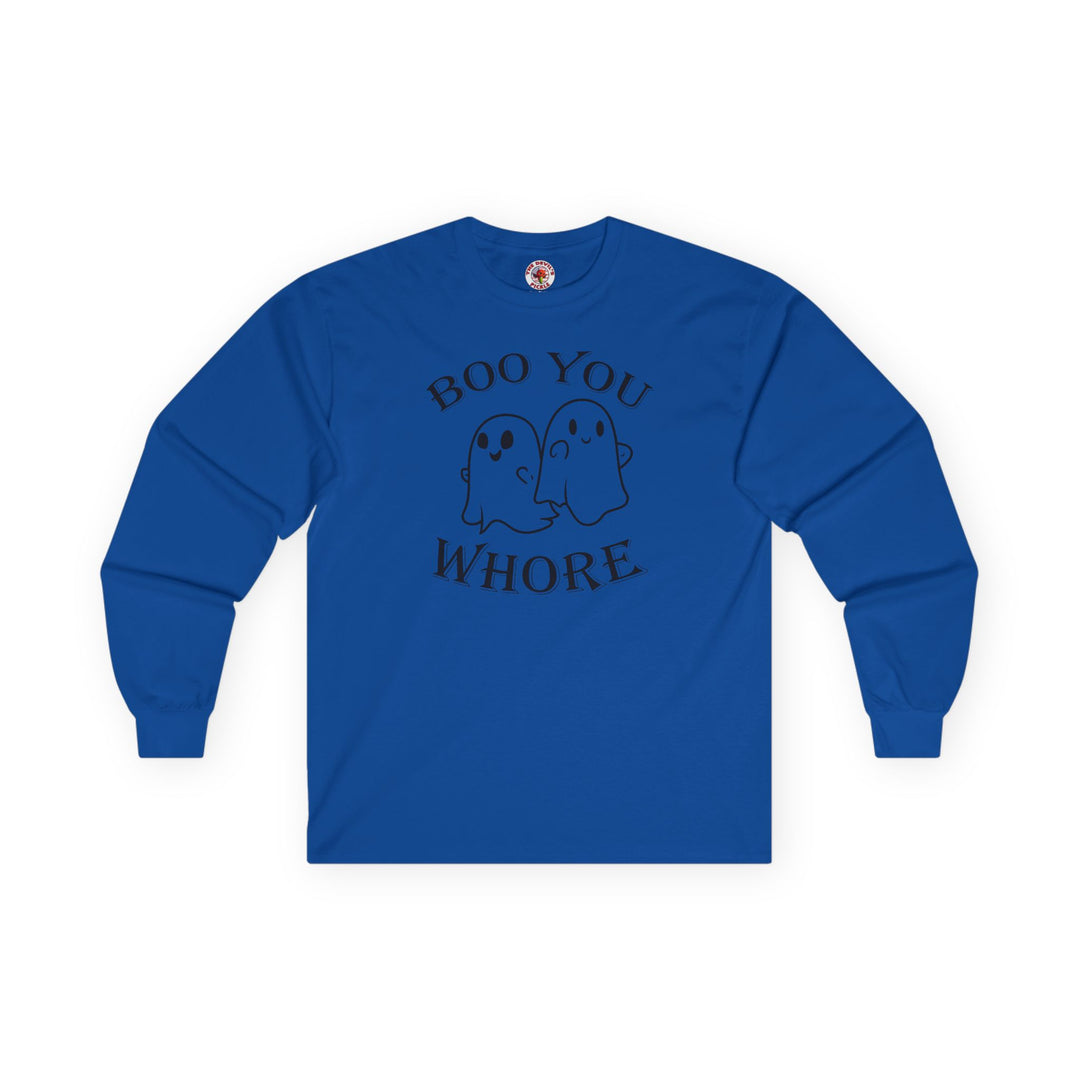Boo You Whore Long Sleeve Tee