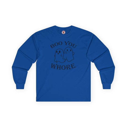 Boo You Whore Long Sleeve Tee