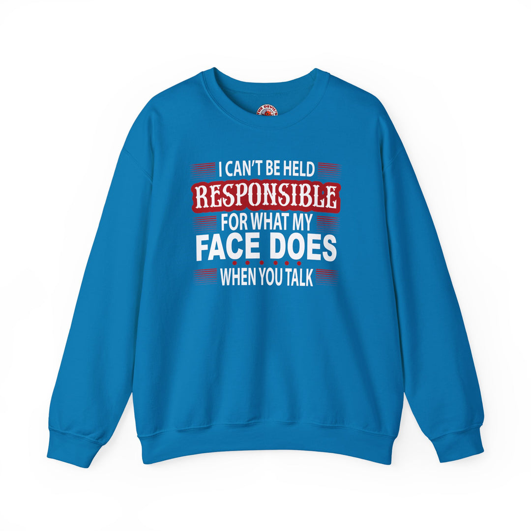 I Can't Be Held Responsible Crewneck Sweatshirt