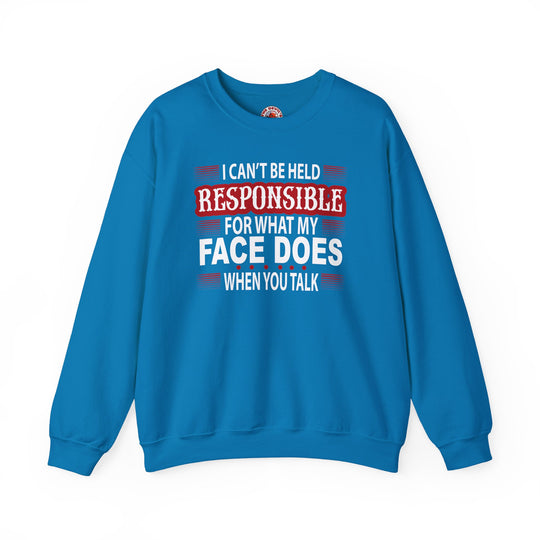 I Can't Be Held Responsible Crewneck Sweatshirt