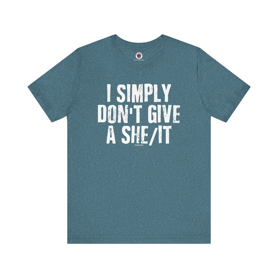 I Simply Don't Give A She/It T-Shirt