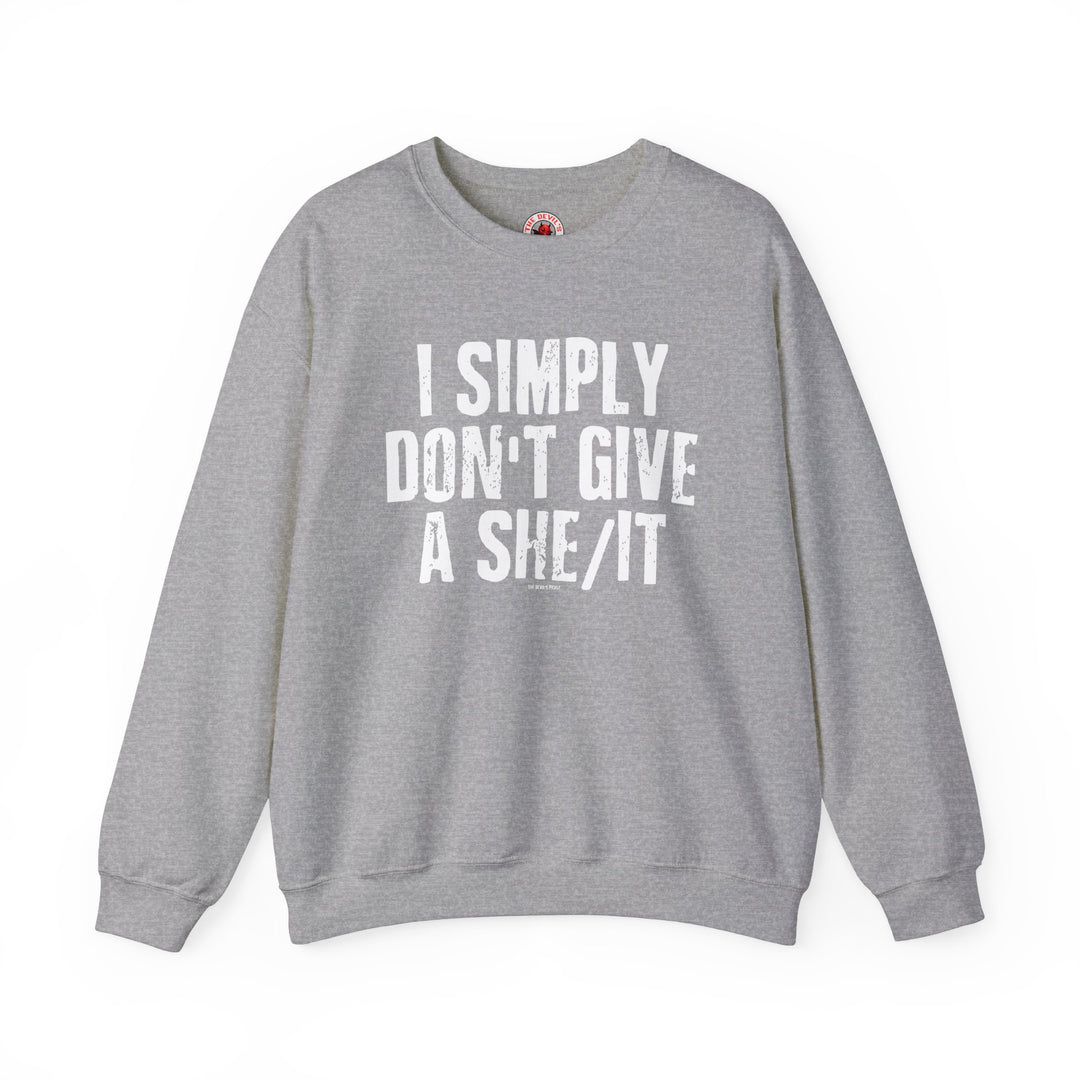 I Simply Don't Give A She/It Crewneck Sweatshirt