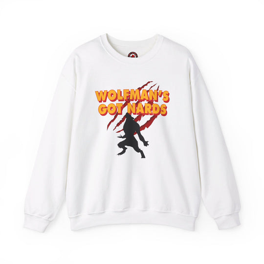 Wolfman's Got Nards Crewneck Sweatshirt