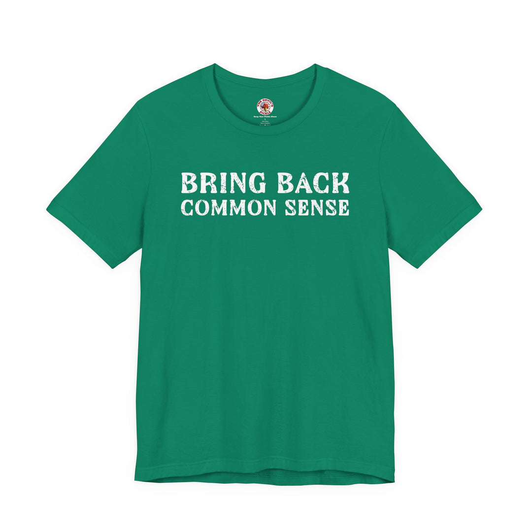 Bring Back Common Sense T-Shirt
