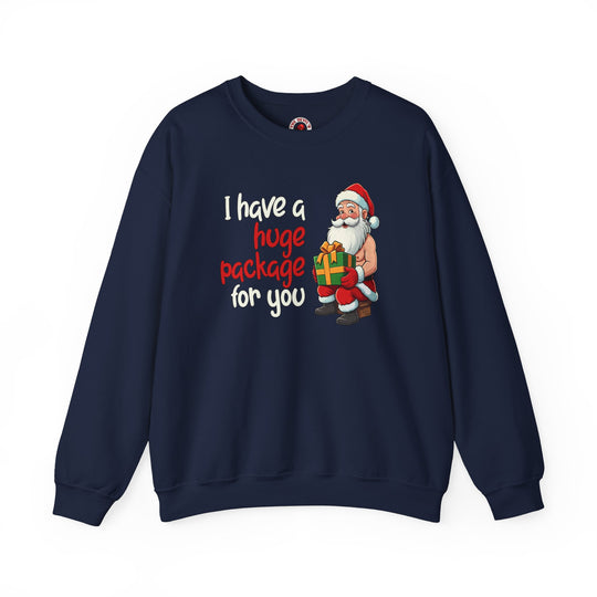 I Have A Huge Package For You Crewneck Sweatshirt