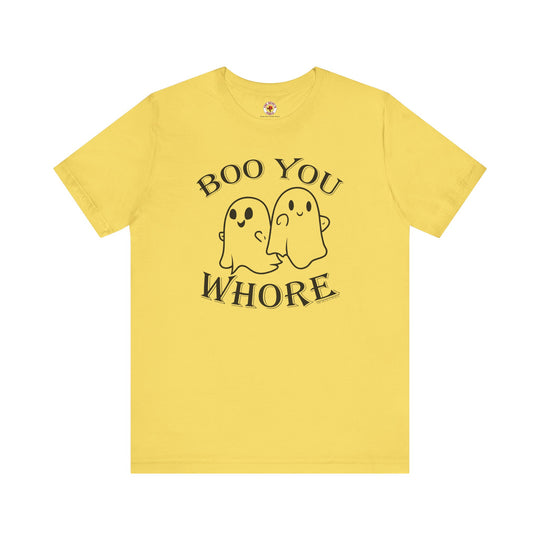 Boo You Whore T-Shirt