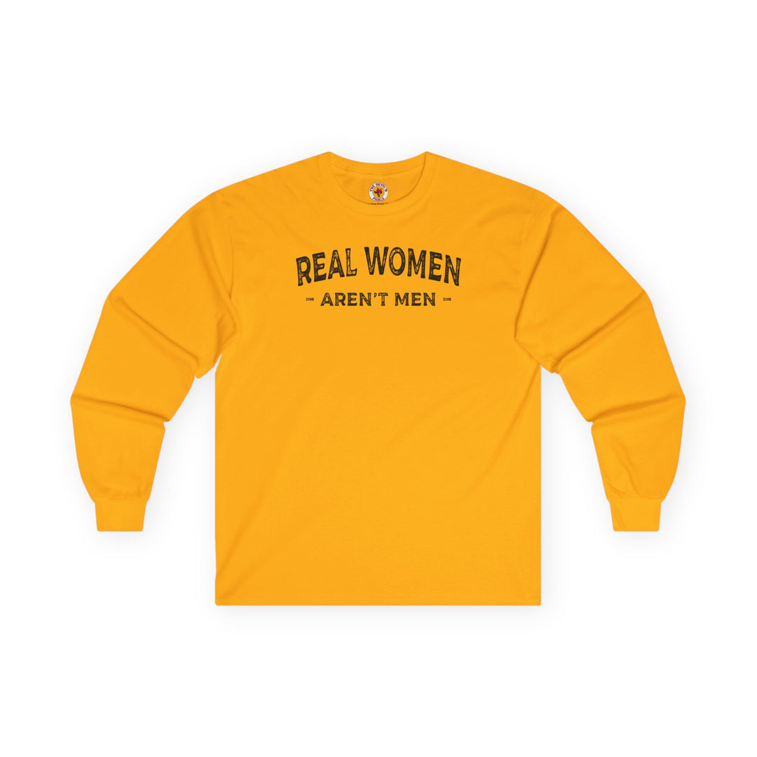 Real Women Aren't Men Long Sleeve Tee