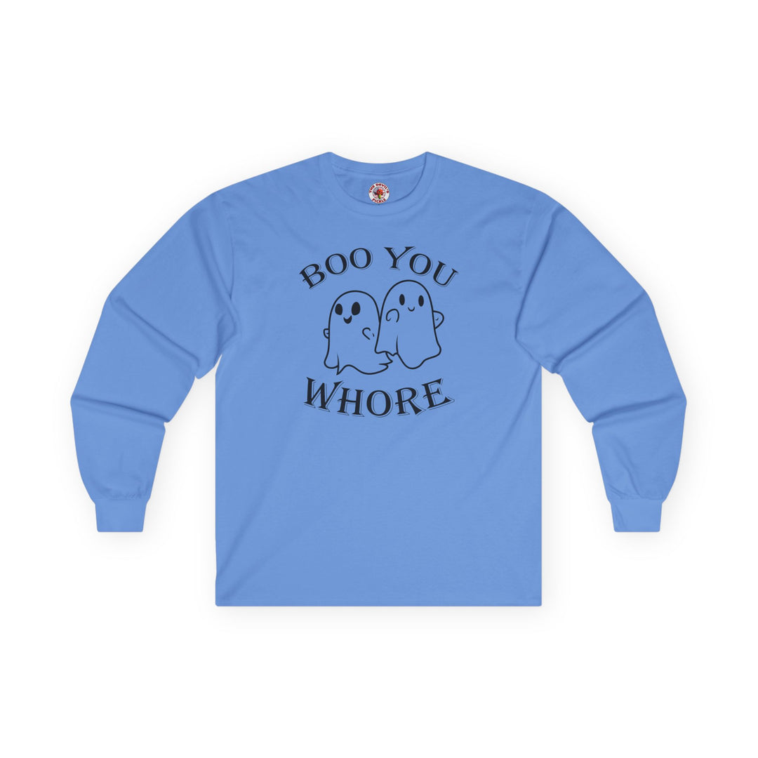 Boo You Whore Long Sleeve Tee