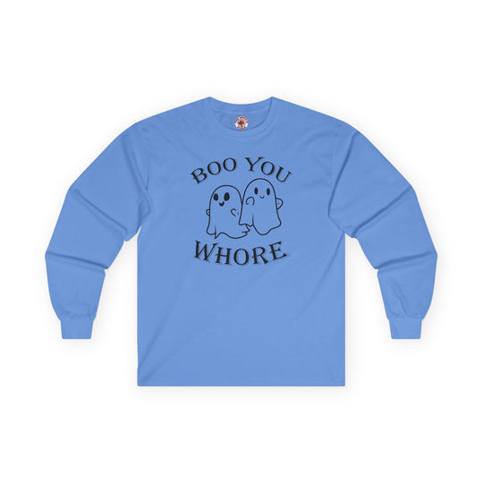 Boo You Whore Long Sleeve Tee
