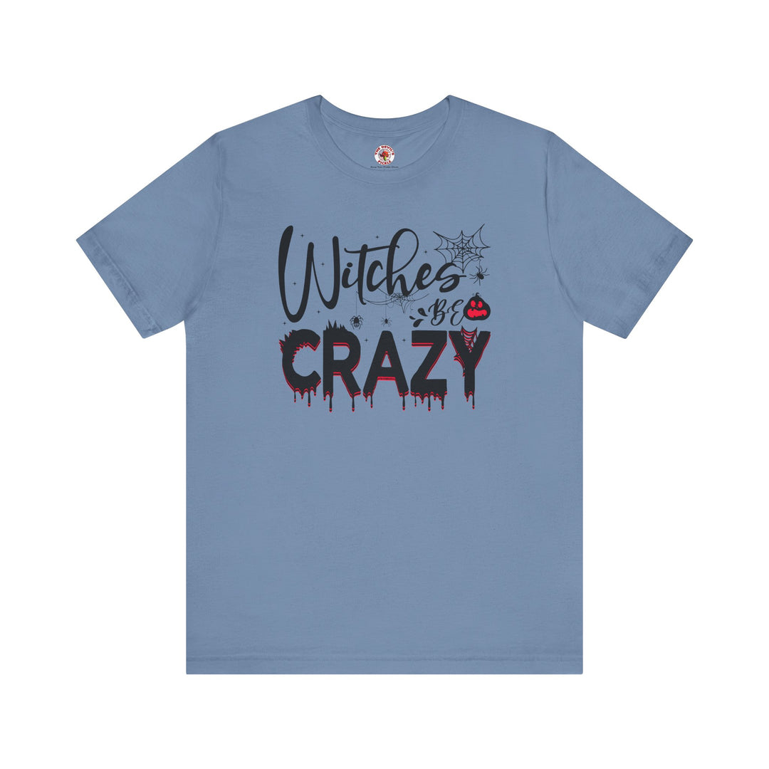 Witches Be Crazy T-Shirt