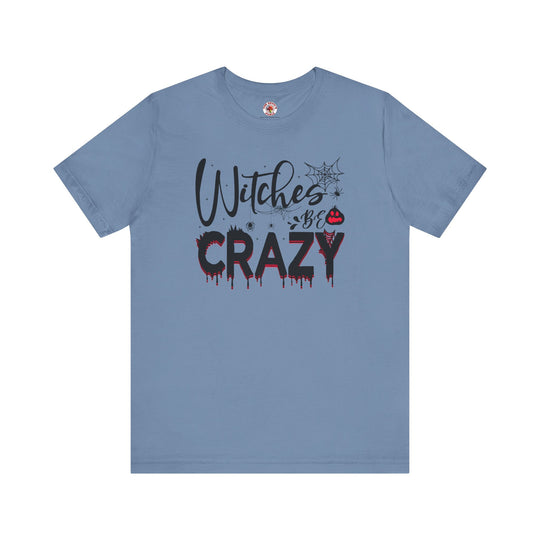 Witches Be Crazy T-Shirt