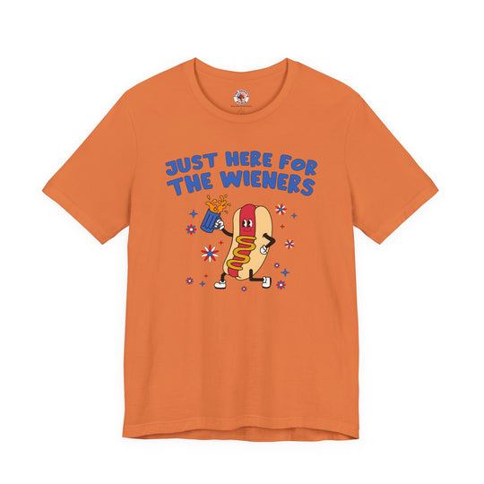 Just Here For The Wieners T-Shirt