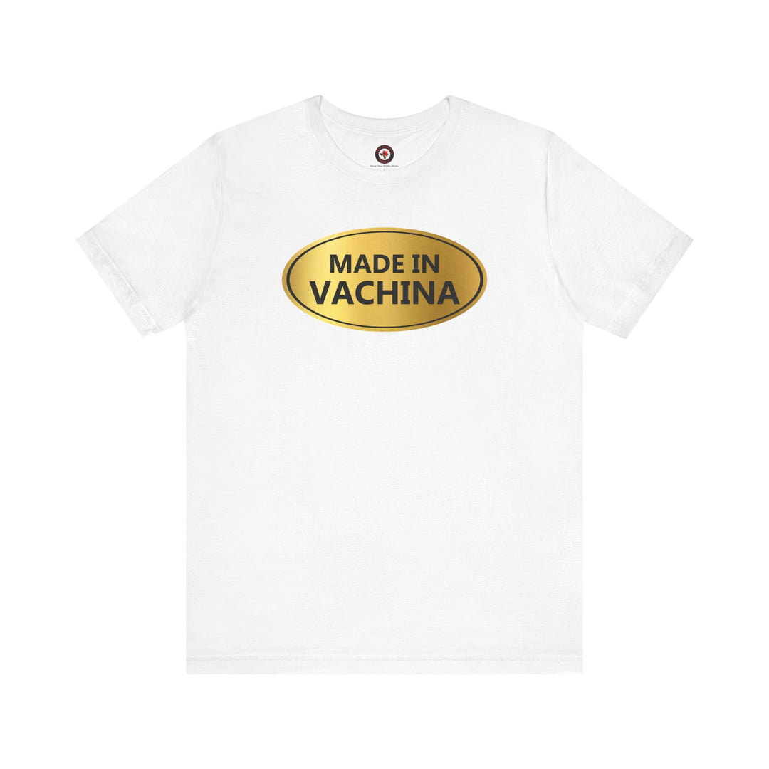 Made in Vachina T-Shirt