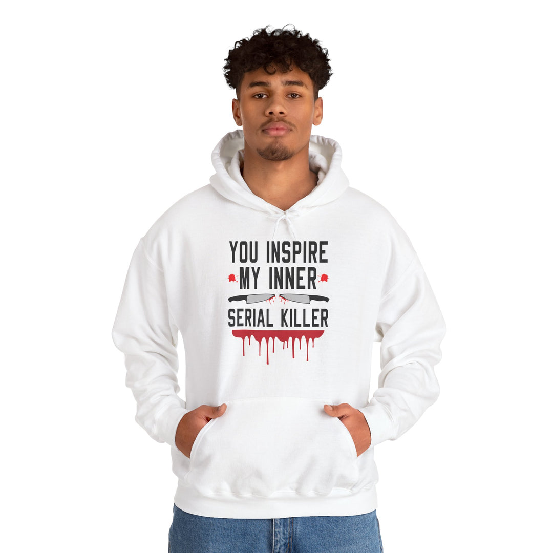 You Inspire My Inner Serial Killer Hooded Sweatshirt