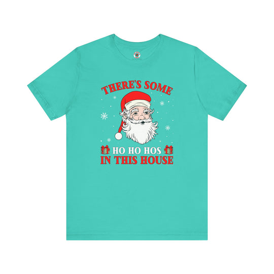 There's Some Ho Ho Ho's In This House T-Shirt