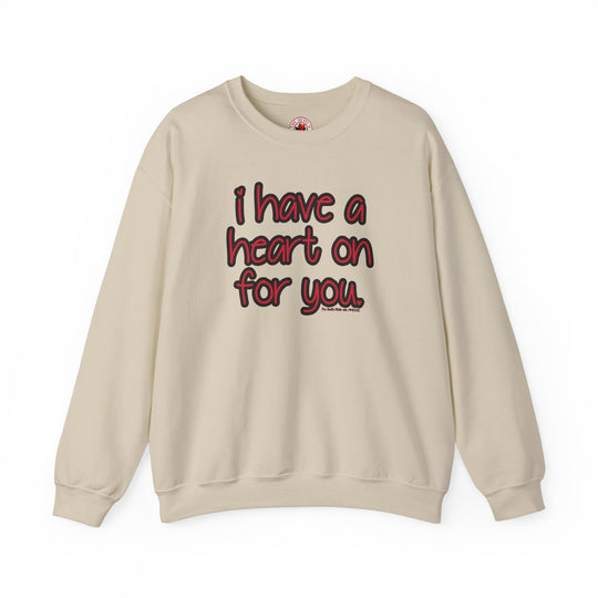 I Have A Heart On For You Crewneck Sweatshirt