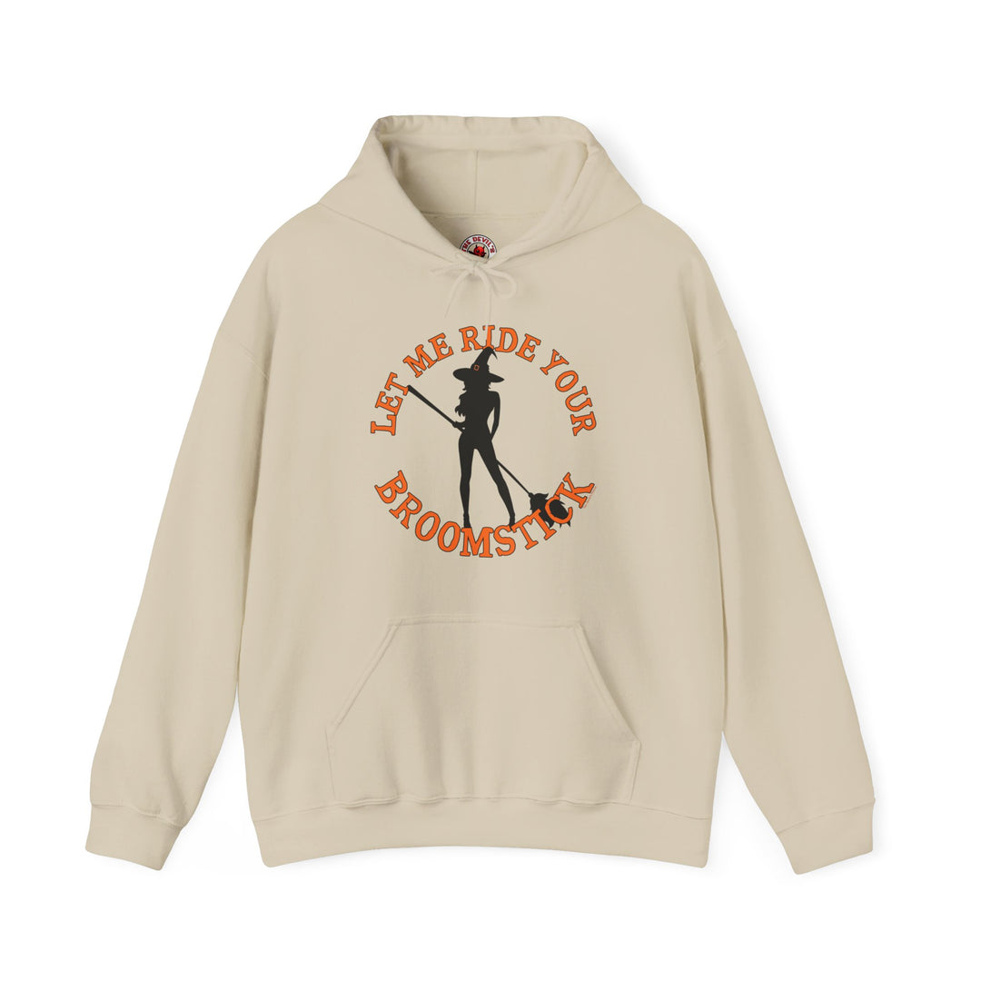 Let Me Ride Your Broomstick Hooded Sweatshirt