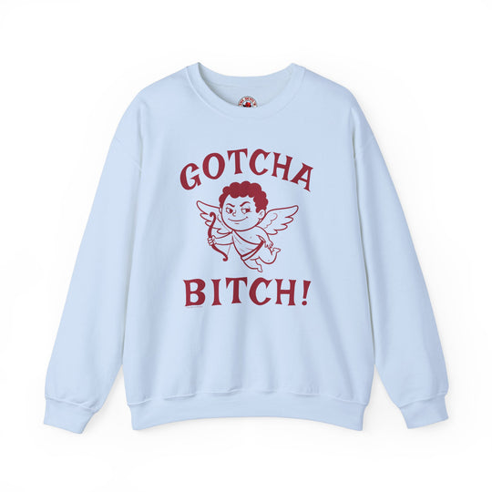 Gotcha Bitch Crewneck Sweatshirt