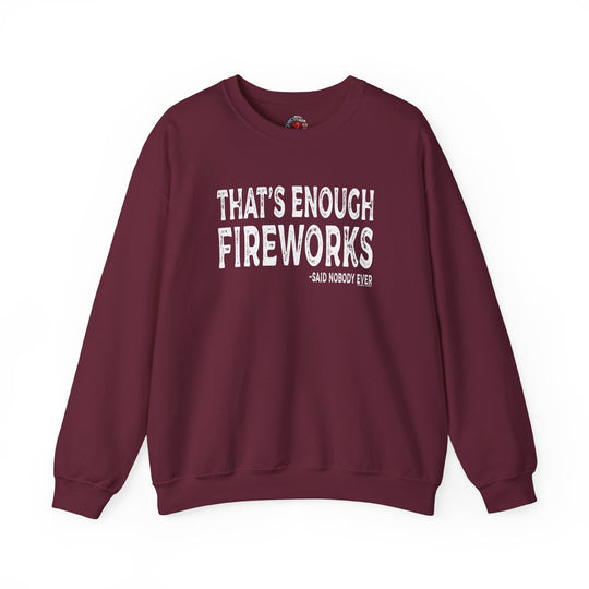 That's Enough Fireworks Crewneck Sweatshirt