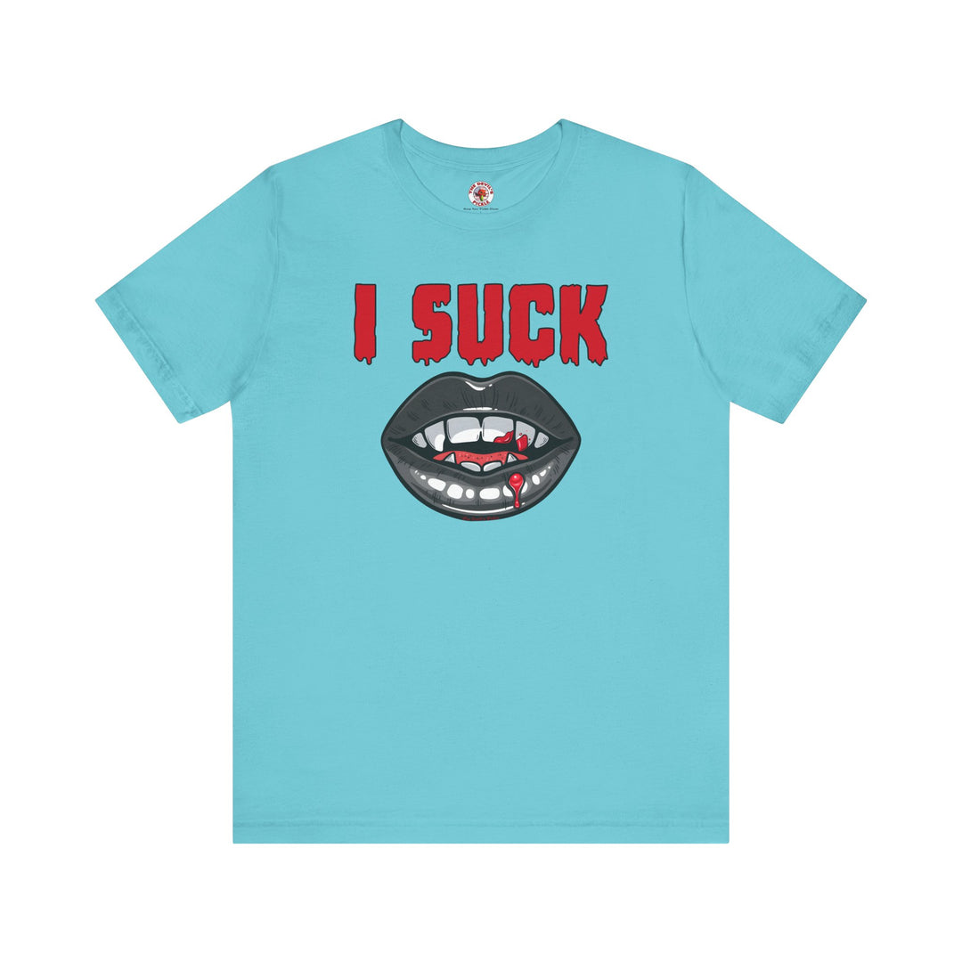 I Suck T-Shirt