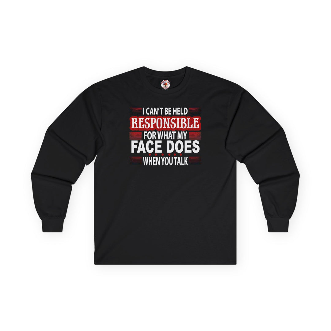 I Can't Be Held Responsible Long Sleeve Tee