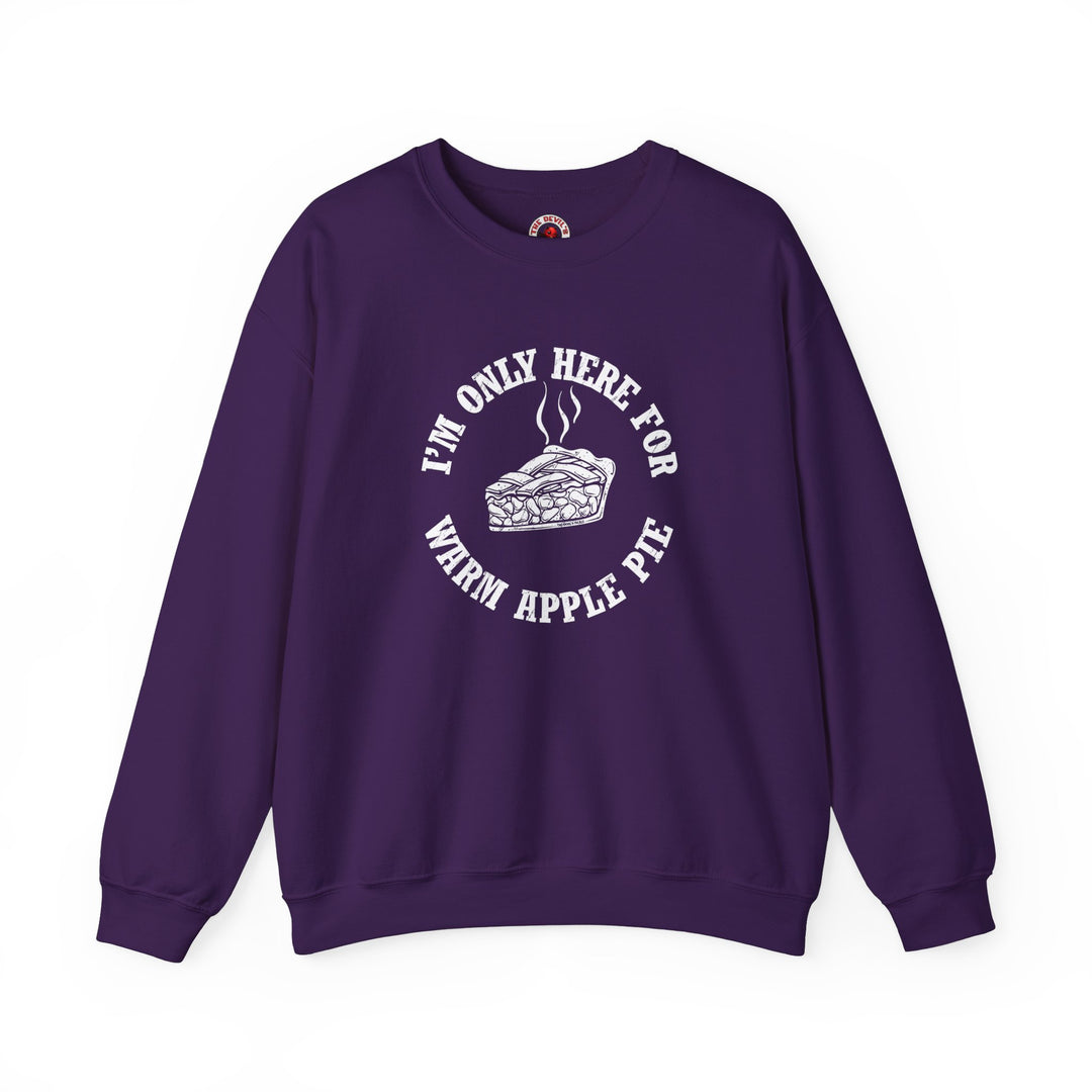 I'm Only Here For Warm Apple Pie Crewneck Sweatshirt