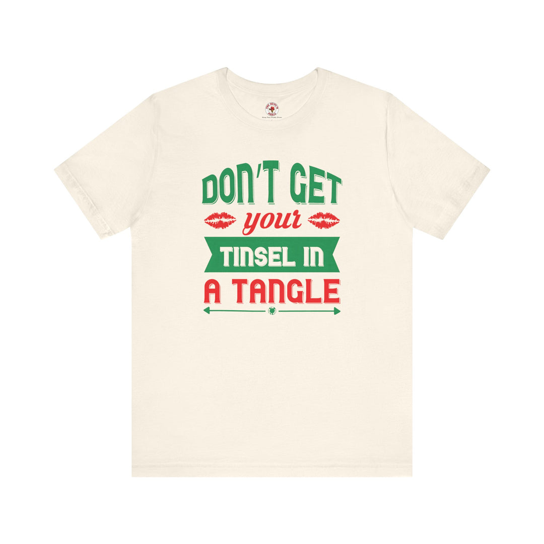 Don't Get Your Tinsel In A Tangle T-Shirt