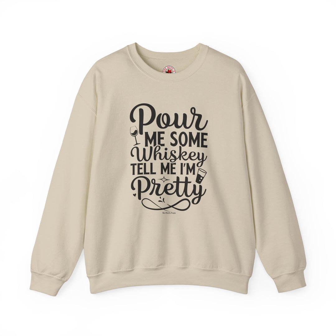 Pour Me Some Whiskey Tell Me I'm Pretty Crewneck Sweatshirt