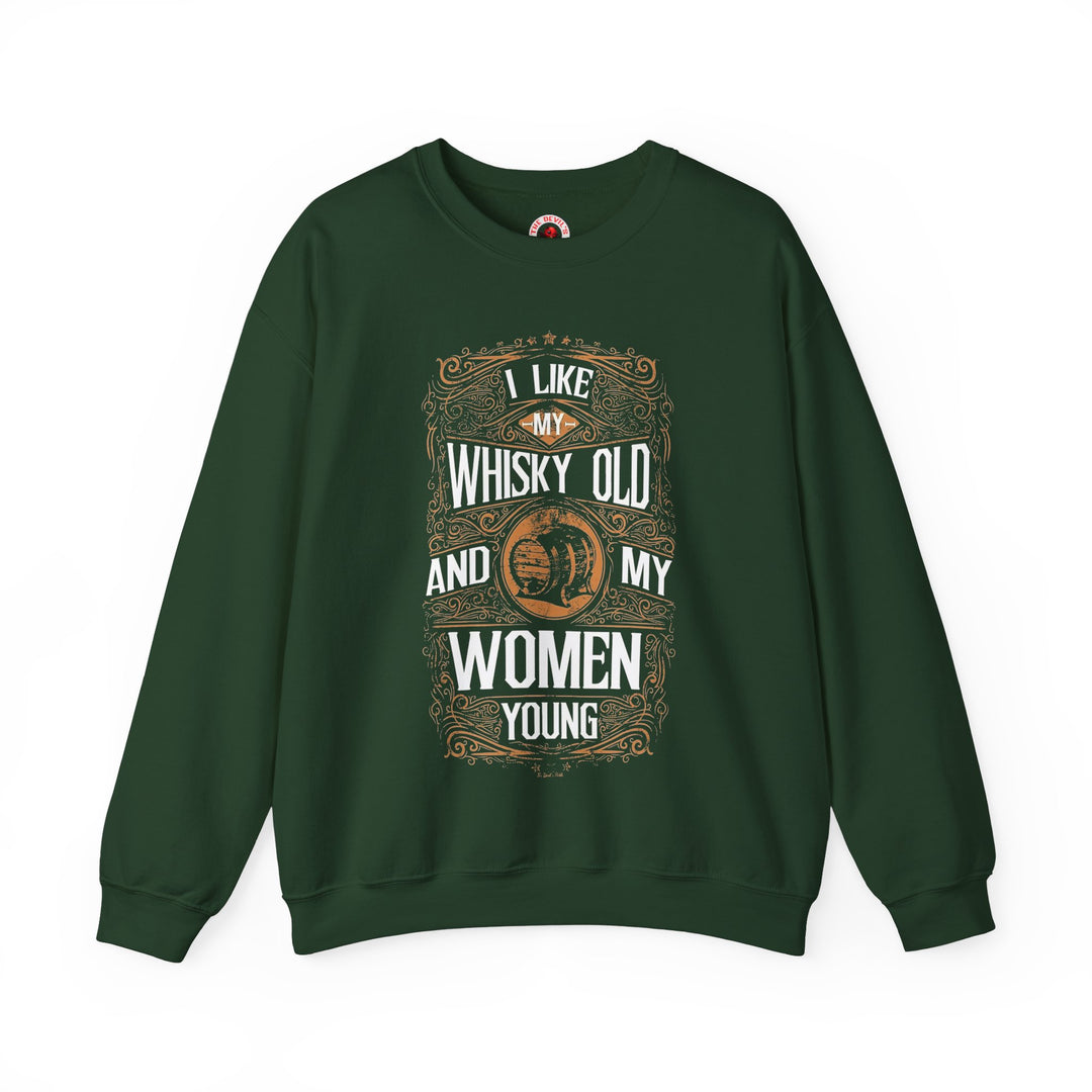 I Like My Whiskey Old and My Women Young Crewneck Sweatshirt