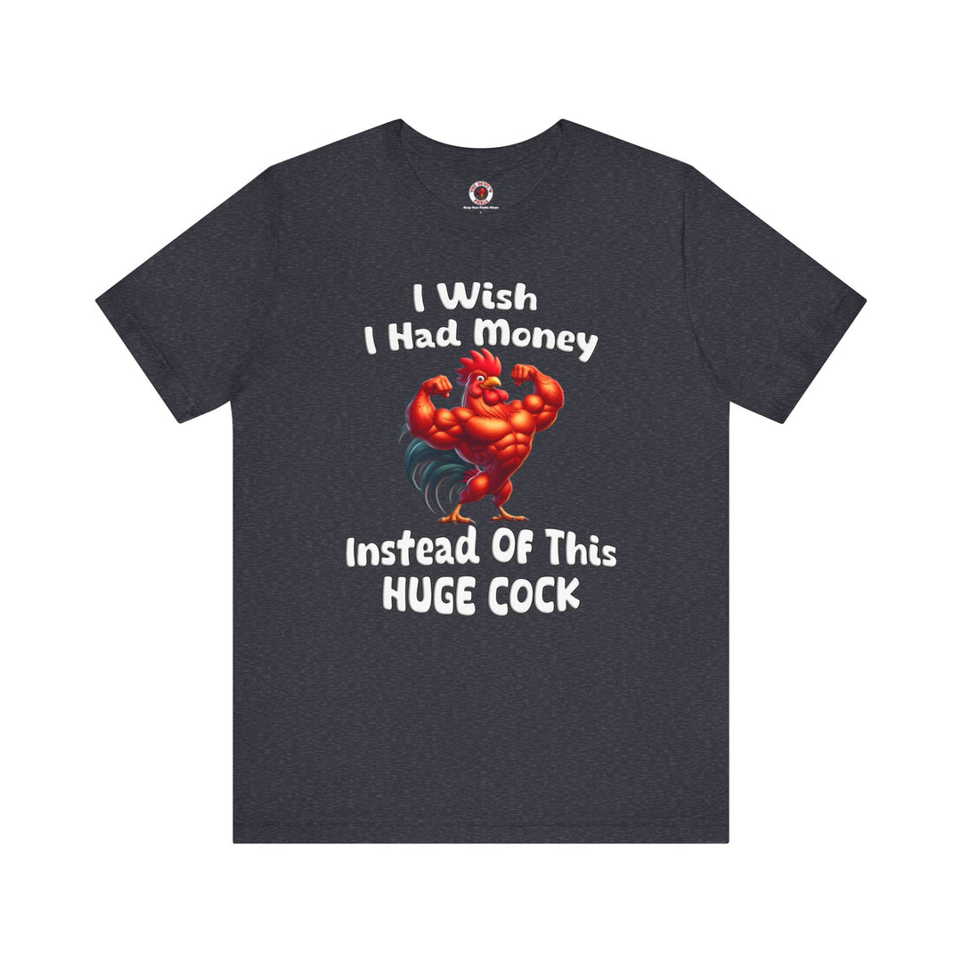 I Wish I had Money T-Shirt