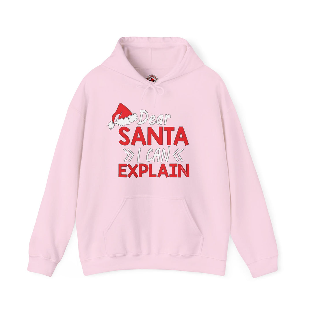 Dear Santa I Can Explain Hooded Sweatshirt