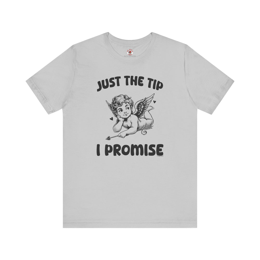 Just The Tip I Promise V-Day T-Shirt