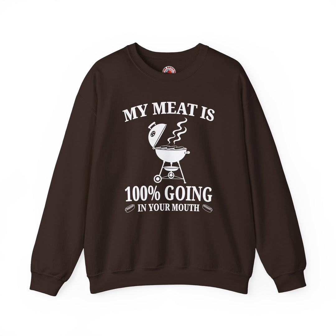 My Meat is Going In Your Mouth Crewneck Sweatshirt