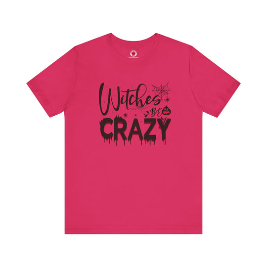 Witches Be Crazy T-Shirt