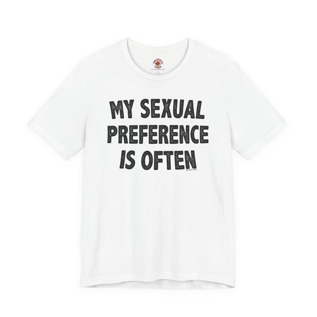 My Sexual Preference Is Often T-Shirt