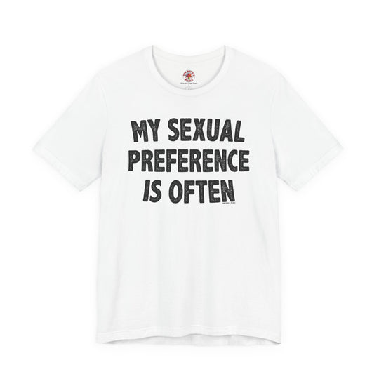 My Sexual Preference Is Often T-Shirt