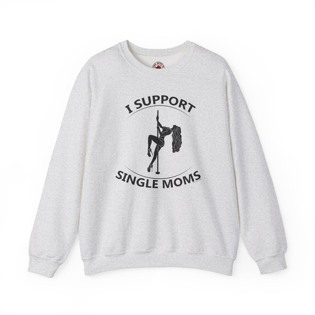 I Support Single Moms Crewneck Sweatshirt