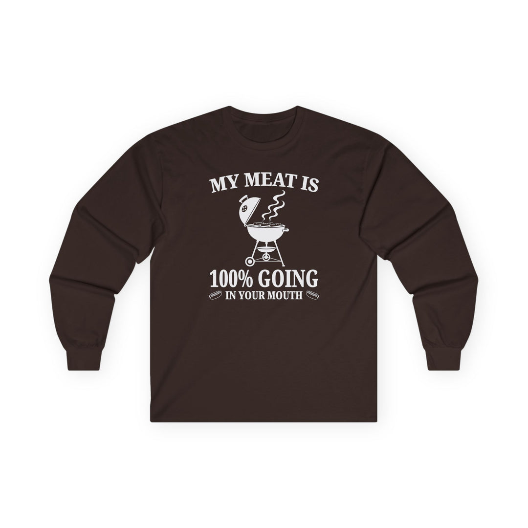 My Meat is Going In Your Mouth Long Sleeve Tee