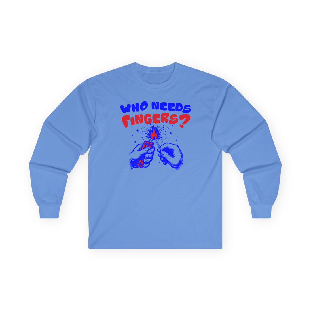 Who Needs Fingers Long Sleeve Tee
