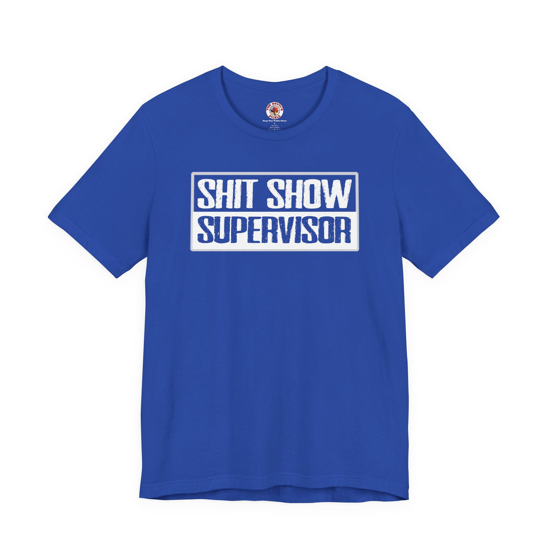 Shit Show Supervisor T-Shirt