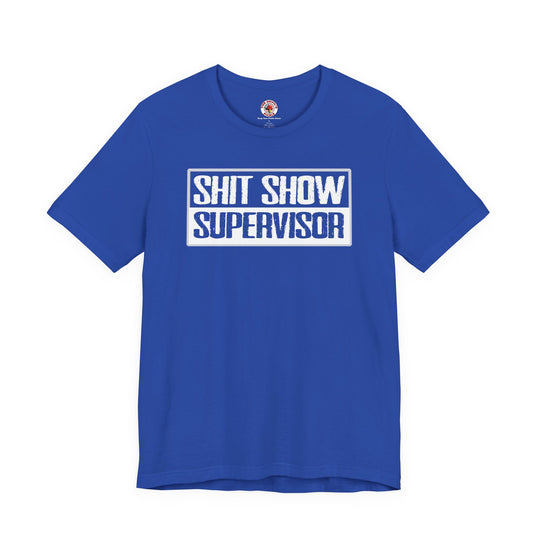 Shit Show Supervisor T-Shirt