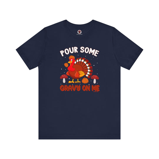 Pour Some Gravy On Me T-Shirt