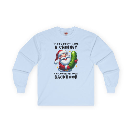 If You Don't Have A Chimney Long Sleeve Tee