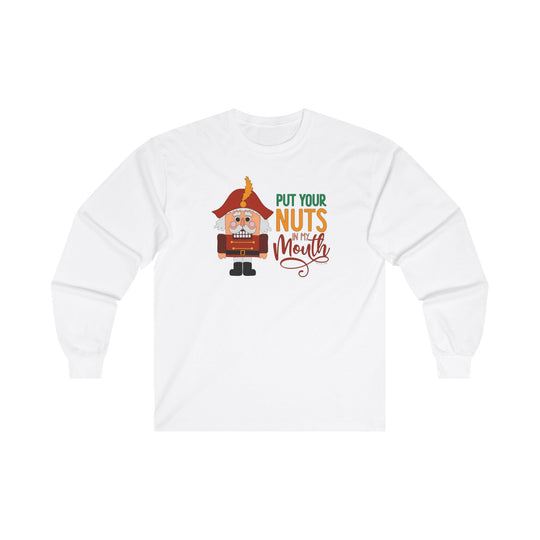 Put Your Nuts In My Mouth Long Sleeve Tee